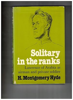 Bild des Verkufers fr Solitary in the Ranks Lawrence of Arabia as airman and private soldier zum Verkauf von Ainsworth Books ( IOBA)