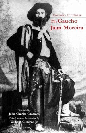 Seller image for Gaucho Juan Moreira : True Crime in Nineteenth-Century Argentina for sale by GreatBookPrices