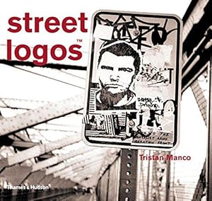 Seller image for Street Logos: Tristan Manco (Street Graphics / Street Art) for sale by WeBuyBooks