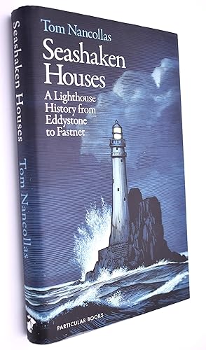 SEASHAKEN HOUSES A Lighthouse History From Eddystone To Fastnet