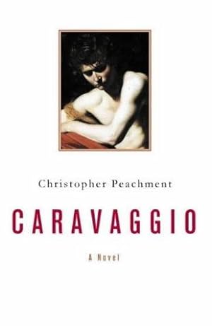 Immagine del venditore per Caravaggio: A novel venduto da WeBuyBooks