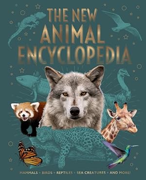 Bild des Verkufers fr The New Animal Encyclopedia: Mammals, Birds, Reptiles, Sea Creatures, and More! zum Verkauf von moluna