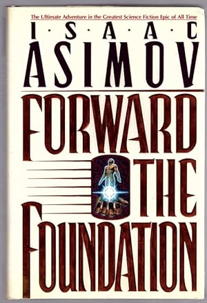 Seller image for Forward the Foundation by Isaac Asimov (Second Printing) for sale by Heartwood Books and Art