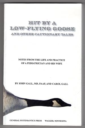 Seller image for Hit By a Low-Flying Goose, and Other Cautionary Tales: Notes From The Life and Practice of a Pediatrician and His Wife for sale by Lake Country Books and More