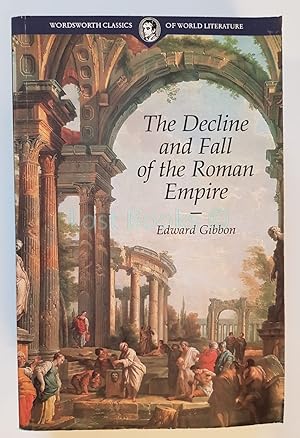 The Decline and Fall of the Roman Empire (Classics of World Literature)