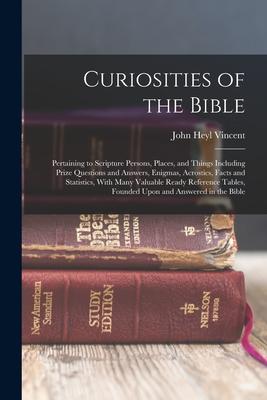 Bild des Verkufers fr Curiosities of the Bible: Pertaining to Scripture Persons, Places, and Things Including Prize Questions and Answers, Enigmas, Acrostics, Facts a zum Verkauf von moluna
