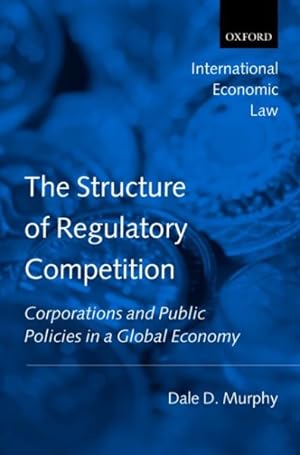 Immagine del venditore per Structure of Regulatory Competition : Corporations and Public Policies in a Global Economy venduto da GreatBookPrices