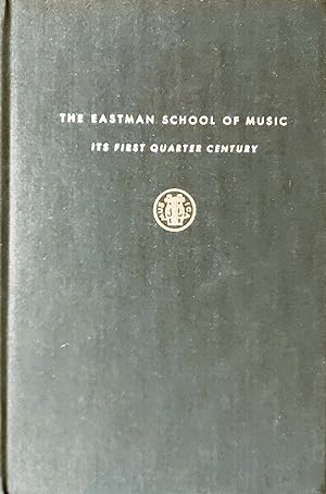 The Eastman School of Music It's First Quarter Century 1921-1946