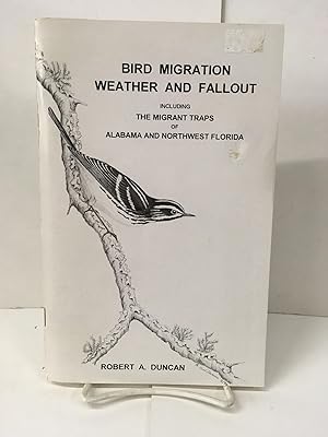Bird Migration Weather and Fallout Including the Migrant Traps of Alabama and Northwest Florida