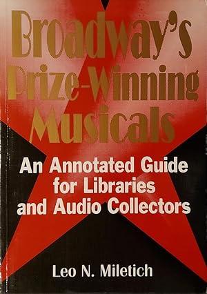Bild des Verkufers fr Broadway's Prize-Winning Musicals: An Annotated Guide for Libraries and Audio Collectors zum Verkauf von Mister-Seekers Bookstore