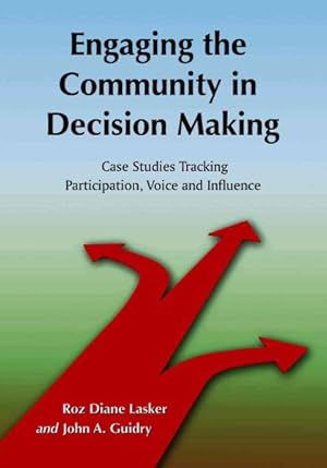 Bild des Verkufers fr Engaging the Community in Decision Making : Case Studies Tracking Participation, Voice and Influence zum Verkauf von GreatBookPrices