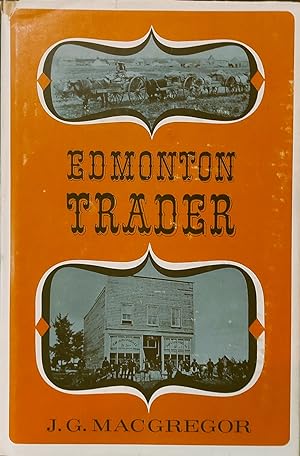 Edmonton Trader: The Story Of John A. McDougall