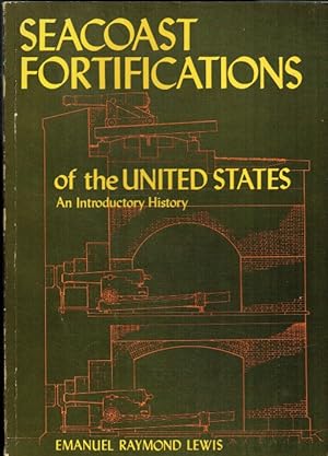 Seller image for SEACOAST FORTIFICATIONS OF THE UNITED STATES : AN INTRODUCTORY HISTORY for sale by Paul Meekins Military & History Books