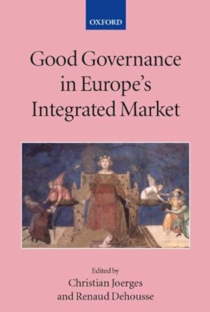 Bild des Verkufers fr Good Governance in Europe's Integrated Market zum Verkauf von GreatBookPrices