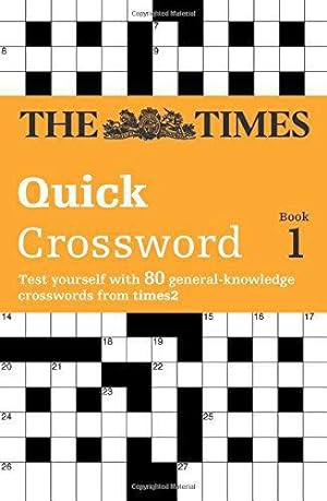 Seller image for The Times Quick Crossword Book 1: 80 General Knowledge Puzzles from The Times 2 (The Times Crosswords) for sale by WeBuyBooks 2