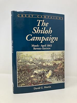 Imagen del vendedor de The Shiloh Campaign: March-April, 1862 (Great Campaigns) (Great Campaigns Series) a la venta por Southampton Books