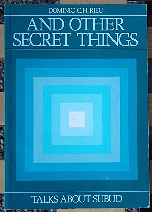 Immagine del venditore per And Other Secret Things: Talks About Subud by Bapak Muhammad Subuk Sumohadiwidjojo, 1980-1983 venduto da Raritan River Books