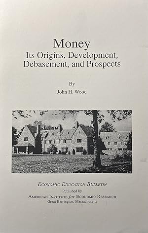 Economic Education Bulletin, Vol. XXXIX, No. 8, August 1999. Money: Its Origins, Development, Deb...