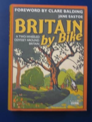 Britain by bike. A two-wheeled odyssey around Britain