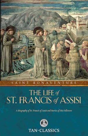 Bild des Verkufers fr Life of St. Francis of Assisi zum Verkauf von GreatBookPrices