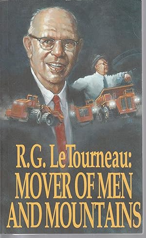 Mover Of Men And Mountains: The Autobiography Of R.G. Letourneau