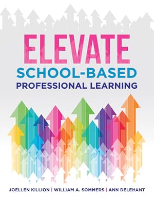 Immagine del venditore per Elevate School-Based Professional Learning: (Implement School-Based Pd Based on Authors' Research and Real Experiences with Strategies That Work) (Paperback or Softback) venduto da BargainBookStores