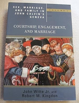 Image du vendeur pour Sex, marriage, and family in John Calvin's Geneva. Volume I : Courtship, engagement, and marriage mis en vente par RightWayUp Books