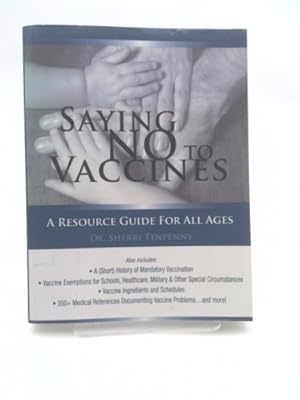 Bild des Verkufers fr Saying No to Vaccines: A Resource Guide for All Ages zum Verkauf von ThriftBooksVintage