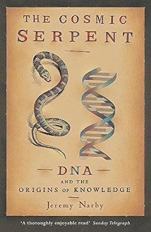 Seller image for The Cosmic Serpent: DNA and the Origins of Knowledge for sale by WeBuyBooks
