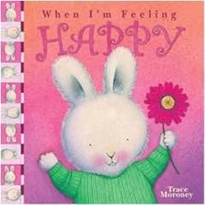 Seller image for Tracey Moroney's When I'm Feeling.Happy for sale by WeBuyBooks