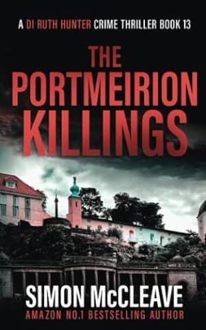 Seller image for The Portmeirion Killings: A DI Ruth Hunter Crime Thriller Book #13 for sale by WeBuyBooks 2