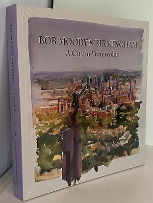 BOB MOODY'S BIRMINGHAM - A City in Watercolor