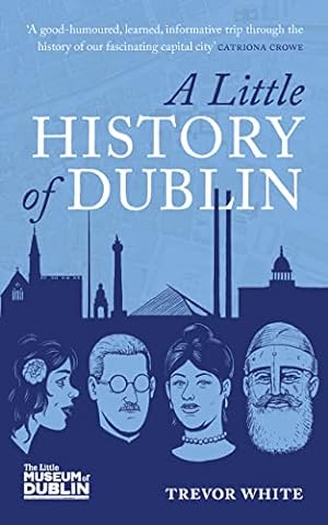 Bild des Verkufers fr A Little History of Dublin zum Verkauf von WeBuyBooks