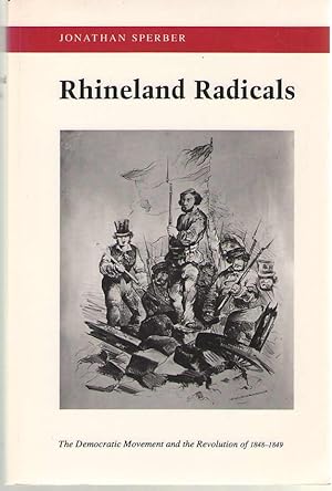 Seller image for Rhineland Radicals The Democratic Movement and the Revolution of 1848-1849 for sale by Dan Glaeser Books