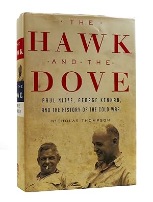 THE HAWK AND THE DOVE Paul Nitze, George Kennan, and the History of the Cold War