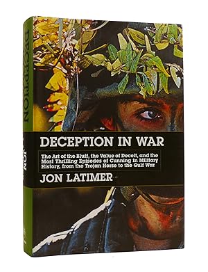 DECEPTION IN WAR The Art of the Bluff, the Value of Deceit, and the Most Thrilling Episodes of Cu...