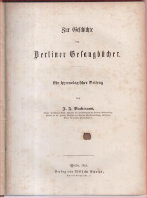 Zur Geschichte der Berliner Gesangbücher. Ein hymnologischer Beitrag. - Im Inhalt: die grundlegen...