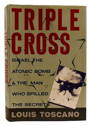 Seller image for TRIPLE CROSS Israel, the Atomic Bomb and the Man Who Spilled the Secrets for sale by Rare Book Cellar