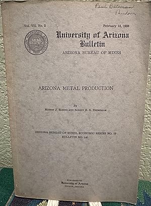 Image du vendeur pour Arizona Metal Production, Vol. VII, No. 2, Series 19, Bulletin 140 mis en vente par Crossroads Books