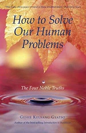 Bild des Verkufers fr How to Solve Our Human Problems: The Four Noble Truths zum Verkauf von WeBuyBooks