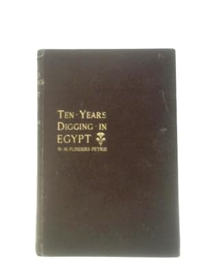 Bild des Verkufers fr Ten Years' Digging In Egypt zum Verkauf von World of Rare Books