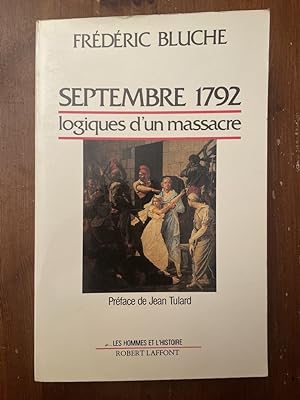 Image du vendeur pour Septembre 1792 : logiques d'un massacre mis en vente par Librairie des Possibles