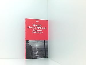 Seller image for Bericht eines Schiffbrchigen Gabriel Garca Mrquez. Aus dem kolumbianischen Span. von Christiane und Curt Meyer-Clason for sale by Book Broker
