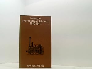 Immagine del venditore per Industrie und deutsche Literatur 1830 - 1914. 1830 - 1914 ; e. Anthologie venduto da Book Broker