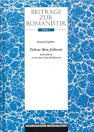 Tahar Ben Jelloun. Schreiben zwischen den Kulturen. Beiträge zur Romanistik. Band 4.
