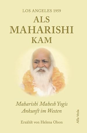 Bild des Verkufers fr Als Maharishi kam ? Los Angeles 1959: Maharishi Mahesh Yogis Ankunft im Westen zum Verkauf von Studibuch