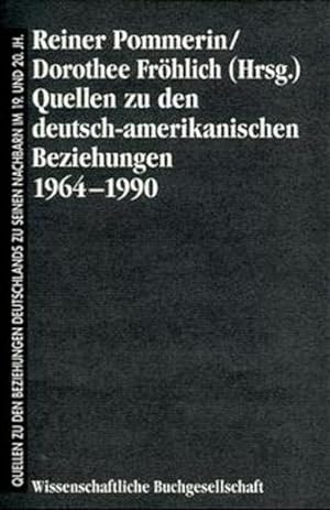 Bild des Verkufers fr Quellen zu den deutsch-amerikanischen Beziehungen 1964-1990. zum Verkauf von A43 Kulturgut
