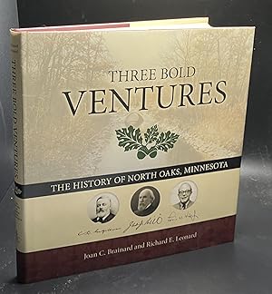 Three Bold Ventures: The History of North Oaks, Minnesota