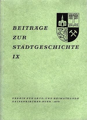 Imagen del vendedor de Beitrge zur Stadtgeschichte Gelsenkirchen-Buer - Band IX 1978 a la venta por Versandantiquariat Nussbaum