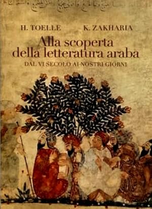 Seller image for Alla scoperta della letteratura araba. Dal VI secolo ai nostri giorni. for sale by FIRENZELIBRI SRL